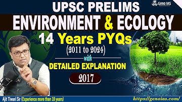 L12 - PYQs (2017 ) Environment & Ecology UPSC Pre with explanation and expected questions #upsc