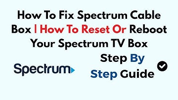 How To Fix Spectrum Cable Box | How To Reset Or Reboot Your Spectrum TV Box