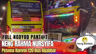 FULL NGOYOD BUS MANIA‼️BUS RAHMA, WINSPECTOR, NENG ROSA, AZZAHRA HOLIDAY ZAFIRA DI ALJABBAR