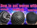 360 Waves: How to get waves with straight, medium and coarse hair.