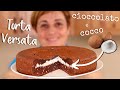 TORTA VERSATA AL CIOCCOLATO E COCCO Ricetta Facile - Fatto in casa da Benedetta