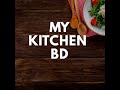 Welcome to my channel my kitchen bd