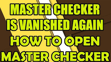 MASTER CHECKER VANISHED AGAIN | HOW TO OPEN MASTER CHECKER WHEN IT IS VANISHED | MASTER CHECKER
