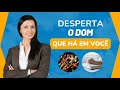 Desperta o dom que há em você - Judy Oliveira