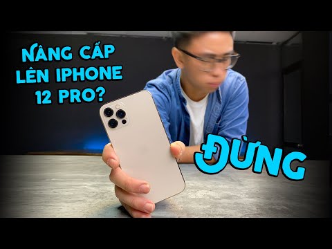 Đừng mua iPhone 12 Pro nếu..... (Đánh giá chi tiết iPhone 12 Pro)