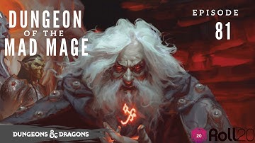 Dungeon of the Mad Mage EP 81