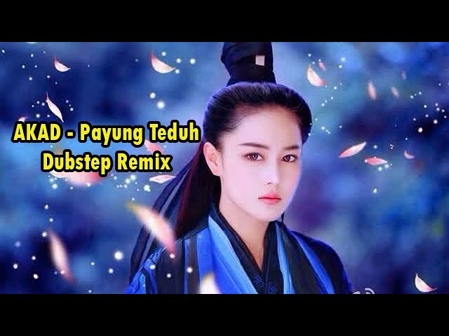 AKAD - Payung Teduh Dubstep Remix