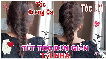 TỰ TẾT TÓC ĐƠN GIẢN DỄ LÀM Ở NHÀ| TẾT TÓC XƯƠNG CÁ VÀ TẾT TÓC ĐUÔI SAM| EASY BRAID HAIR BY HAND