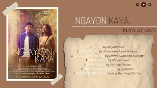 NGAYON KAYA Movie: OST | LISTEN TO THE FULL SOUNDTRACK HERE!