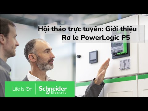 Hội thảo giới thiệu Rơ le bảo vệ PowerLogic P5 | Schneider Electric