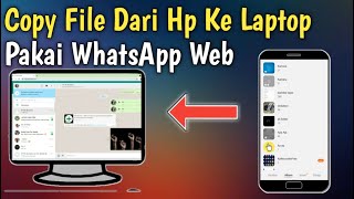 Cara Mengirim File Dari Hp Ke Laptop Menggunakan WhatsApp Web screenshot 2