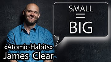 "Why Tiny Changes Make a Big Difference" by James Clear ("Atomic Habits")