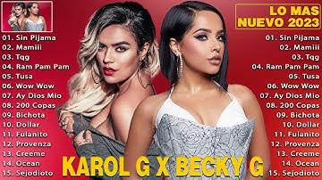 Karol G y Becky G Mix Exitos 2023 -  Las Mejores Canciones Karol G, Becky G   Lo Mas Nuevo 2023