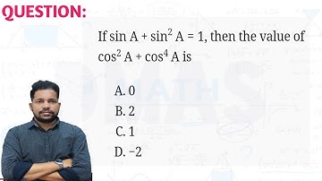 If sinA+sin^2 A=1  find the value of the expression cos^2 A+cos^4 A sina+sin2a=1 then cos2a+cos4a