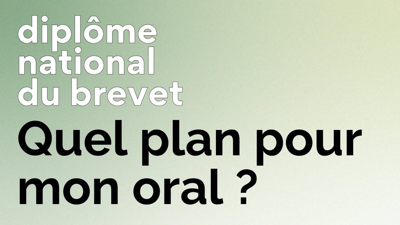 Méthodologie : construire le plan de son exposé oral (DNB)