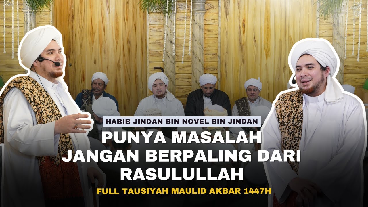 PUNYA MASALAH JANGAN BERPALING DARI RASULULLAH | CERAMAH HABIB JINDAN MAULID AKBAR AL FACHRIYAH 2025