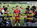 Dân mạng nổi loạn vì ông Park Hang Seo loại Đinh Thanh Trung