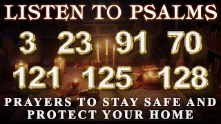 LISTEN TO PSALMS FOR A SAFE STAY AND PROTECT YOUR HOME - 𝗣𝗥𝗔𝗬𝗜𝗡𝗚 𝗣𝗦𝗔𝗟𝗠𝗦 3, 23, 91, 70, 121, 125, 128
