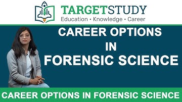 Career Options in Forensic Science | Forensic Science Careers #targetstudy