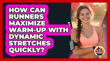 How Can Runners Maximize Warm-up With Dynamic Stretches Quickly? - All Sorts Of Running