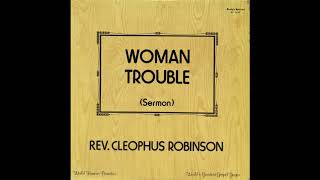 Rev. Cleophus Robinson - Woman Trouble
