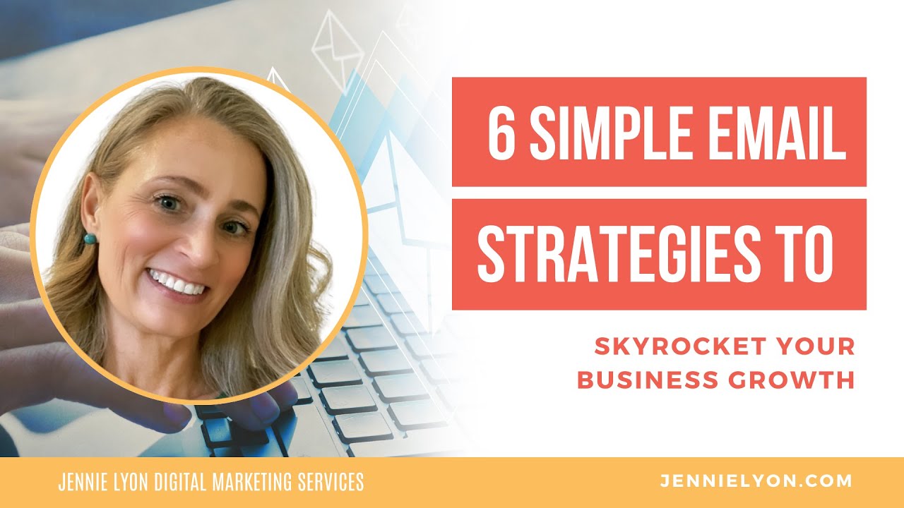 6 Simple Email Strategies To Skyrocket Your Business Growth - YouTube