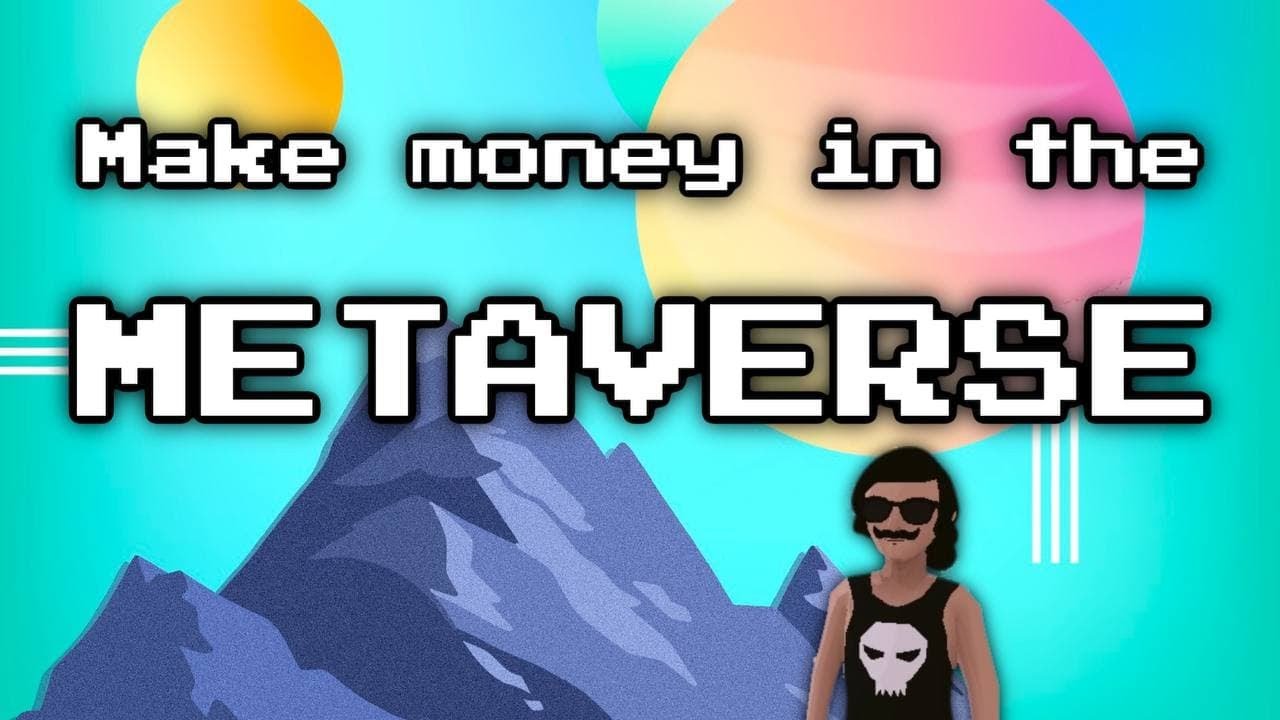 What is the Metaverse? How to Make Money in Decentraland