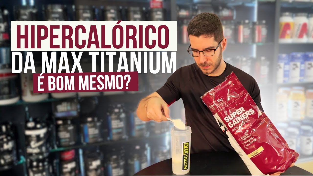 SUPER GAINERS MAX TITANIUM Vale a Pena? Review Completo (Com Creatina!)