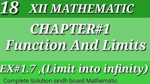 18||Function and Limits||Chap#1||Ex#1.7||Limits into infinity|| Class-12||Mathematics||Sindh board||