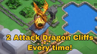 The ultimate guide to beating Dragons Cliff In 2 Attacks | Clan Capital