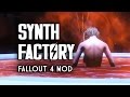 Synth Factory - Build Your Own Synths! - XBox1 & PC Fallout 4 Mods