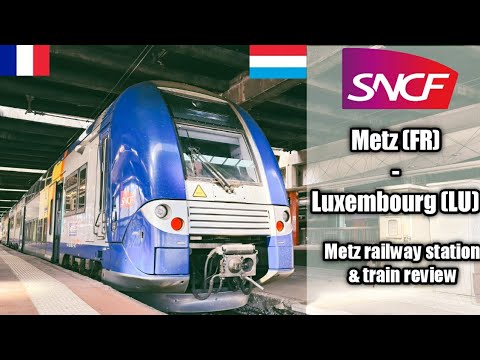 Trip report Metz, France - Luxembourg city, Luxembourg. International TER train