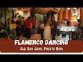 Old San Juan, Puerto Rico's Flamenco Soul - Music, Dance, & Culture at Triana's Tapas & Flamenco