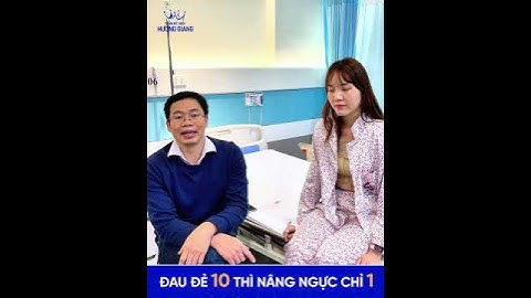Cảm nhận của nữ bác sĩ sau nâng ngực "Đau đẻ 10 thì nâng ngực chỉ đau 1"