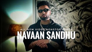 Navaan Sandhu new song || Navaan Sandhu nonstop songs || All new Navaan Sandhu nonstop songs