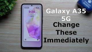 Galaxy A35 5G  Settings to Change Immediately