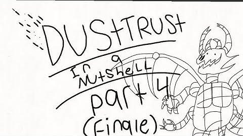 Dusttrust In A Nutshell (FINALE)
