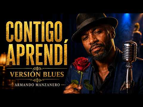 Contigo Aprendí | Versión Blues de Armando Manzanero
