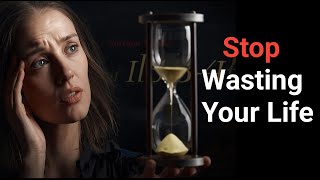 Life Is Short — Here’s How to Spend It Wisely