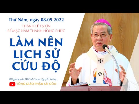 Video Làm nên lịch sử cứu độ - ĐTGM Giuse Nguyễn Năng - youtube