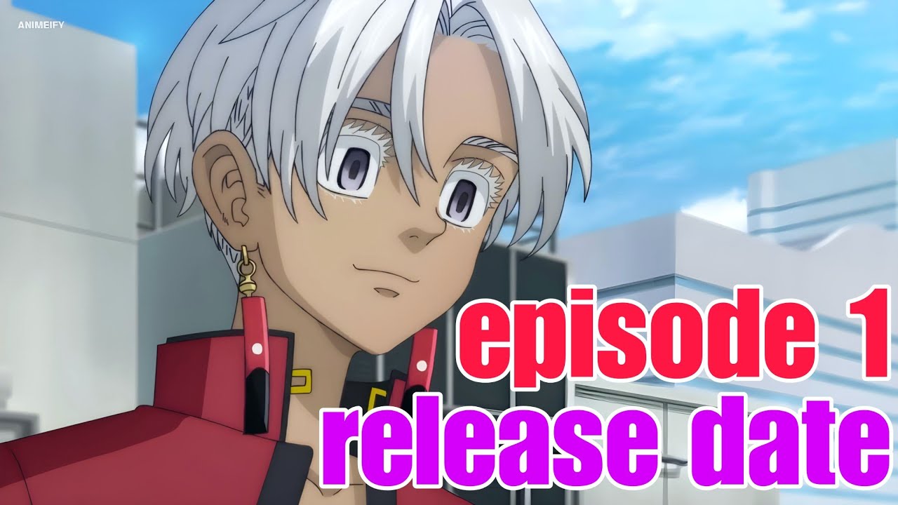 Tokyo Revengers Season 3 Episode 1 Release Date, Trailer, Cast, Expectation