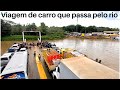 Viagem de carro de Santarém a Monte Alegre, no Pará, passa pelo Rio Amazonas