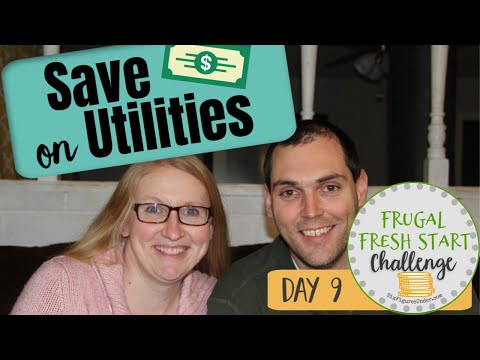 Save Money on Utilities-- Reduce your gas and electric bills-- Frugal Fresh Start Challenge Day 9
