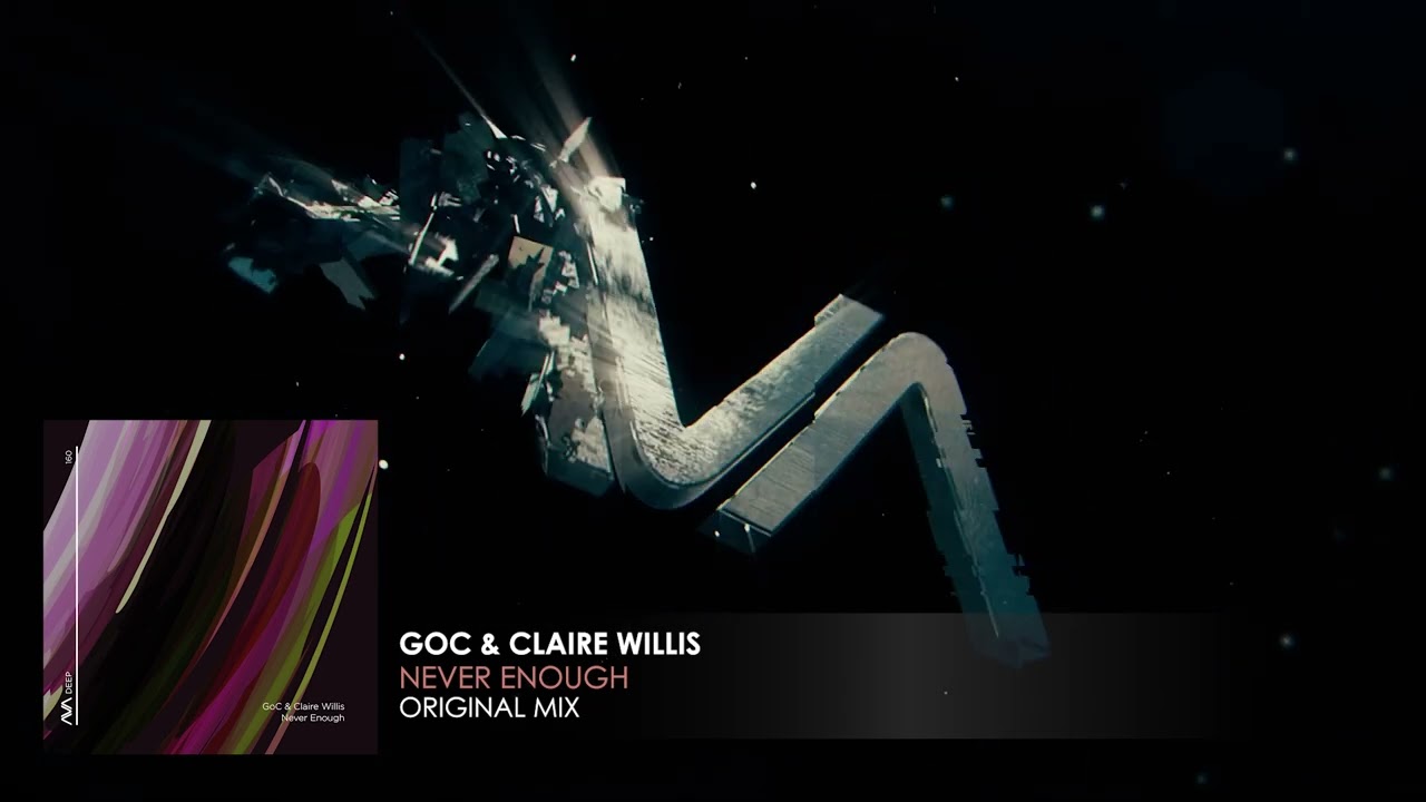 Watch GoC & Claire Willis - Never Enough on YouTube Watch GoC & Claire Willis - Never Enough on YouTube