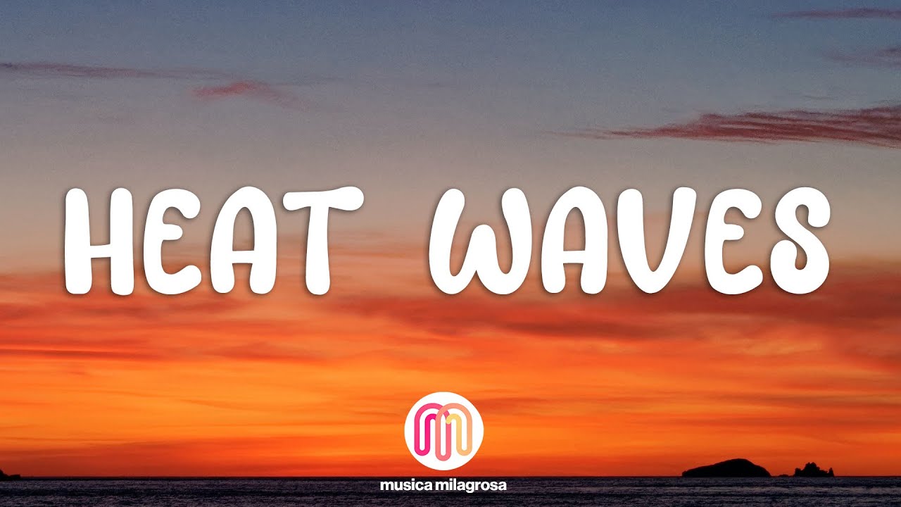 Heat Waves- #glassanimals #heatwaves #musica #tradução