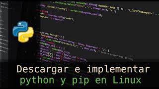 Descargar e implementar Python y pip en Linux