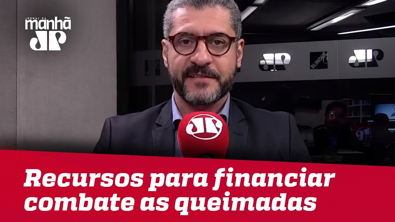 josias de souza gazeta Bruno Garschagen: Governo tenta obter recursos para financiar combate as queimadas