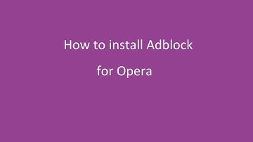 How to install Adblock for Opera