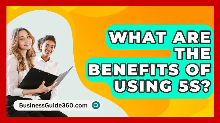 What Are The Benefits Of Using 5S? - BusinessGuide360.com