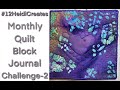 Month 2 Of The Monthly Quilt Block Journal Challenge